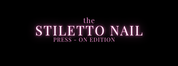 The Stiletto Nail - Press on Edition